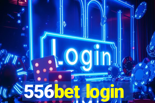 556bet login